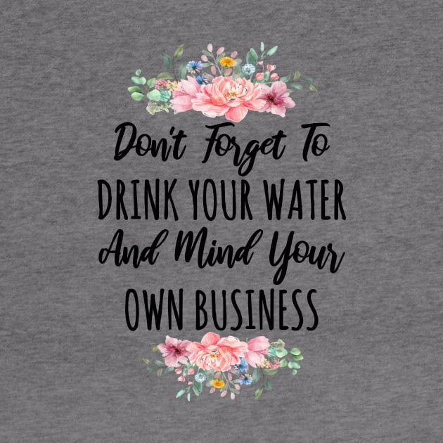 Mind Your Own Business Sarcastic Quote by Little Duck Designs